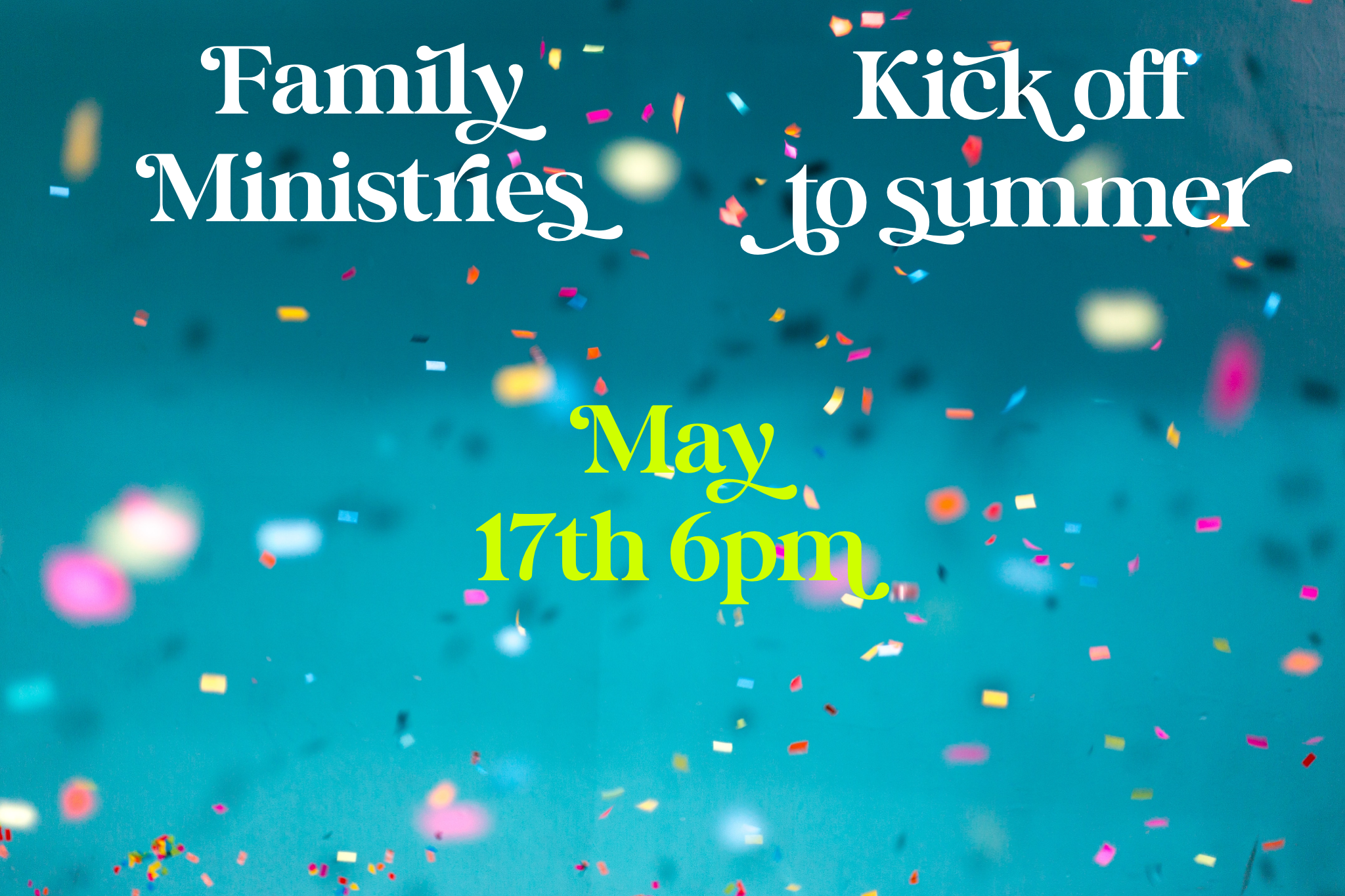 Featured image for Family Ministries Kick Off to Summer